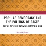 Popular democracy and the politics of caste